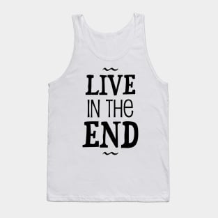 Live in the end - Neville Goddard manifesting Tank Top